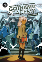 Gotham Academy: First Year 1799502597 Book Cover