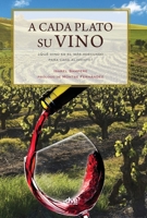 A cada plato su vino: ¿Qué vino es el más adecuado para cada alimento? (Spanish Edition) B0GFDMKC32 Book Cover