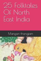 25 Folktales Of North East India 1794408843 Book Cover