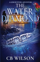 The Water Diamond : A Gem Hunters Mystery 1964056098 Book Cover
