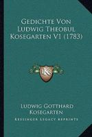 Gedichte Von Ludwig Theobul Kosegarten V1 (1783) 1166058352 Book Cover
