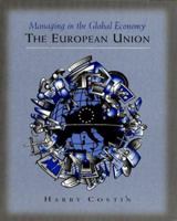 Managing in the Global Economy, the European Union: The European Union (Dryden Press Series in Management) 0030153476 Book Cover