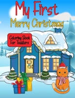 My First Merry Christmas Coloring Book for Toddlers: 50 Simple Patterns for Little Hands B08LR8DV2J Book Cover
