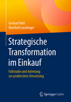 Strategische Transformation im Einkauf: Fallstudie und Anleitung zur praktischen Umsetzung 3658255390 Book Cover