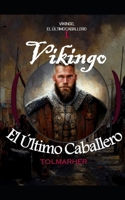 Vikingo, El Último Caballero B0BBYBW6DD Book Cover