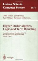 Higher-Order Algebra, Logic, and Term Rewriting: Second International Workshop, HOA '95, Paderborn, Germany, September 1995. Selected Papers 3540612548 Book Cover