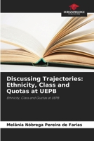 Discussing Trajectories: Ethnicity, Class and Quotas at UEPB 6208159954 Book Cover