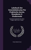 Lehrbuch Der Unterleibsbruche Fur Praktische Aerzte, Wundarzte U. Studierende: Nach Dem Englischen Des Thom. Pridgin Teale. Von H. Holder 1274555248 Book Cover