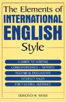The Elements Of International English Style: A Guide To Writing Correspondence, Reports, Technical Documents, and Internet Pages for a Global Audience 076561572X Book Cover