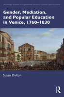 Gender, Mediation, and Popular Education in Venice, 1760–1830 (Routledge Studies in Eighteenth-Century Cultures and Societies) 1032190981 Book Cover