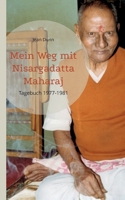 Mein Weg mit Nisargadatta Maharaj: Tagebuch 1977-1981 (German Edition) 3696352241 Book Cover