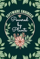 Software Engineer Powered By Plants Journal Notebook: 6 X 9, 6mm Spacing Lined Journal Software Engineering Vegan Planting Hobby Design Cover, Cool ... Students, Cute Floral Quotes and Sayings B0857B51S4 Book Cover