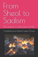 From Sheol to Sadism: The Human Construction of Hell B0H6NK27P3 Book Cover