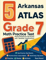 5 Arkansas ATLAS Grade 7 Math Practice Tests: Proven Practice for Top Scores with Detailed Explanations B0GMPL5RD1 Book Cover