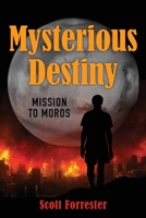 Mysterious Destiny: Mission to Moros B0B5KNWYN5 Book Cover