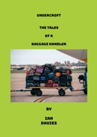 Undercroft - The Tales Of A Baggage Handler 1445297787 Book Cover