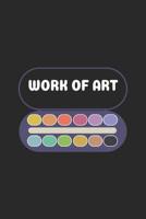Work Of Art: Street Art Notebook Artist Painter Journal for Art, Coloring, design ideas, Colleagues, Co-Workers, sketches ideas and To-Do lists, Blank notebook, 120 pages 1080109188 Book Cover