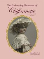 The Enchanting Trousseau of Chiffonnette Under Napoleon III 1852-1870 B01FKSL10Y Book Cover