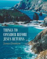 Things to Consider Before Jesus Returns 1490818901 Book Cover