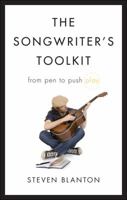 The Songwriter's Toolkit: From Pen to Push Play 1616633492 Book Cover