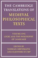 The Cambridge Translations of Medieval Philosophical Texts: Volume 1, Logic and the Philosophy of Language 052128063X Book Cover