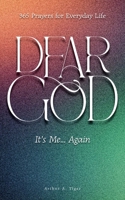 Dear God, It's Me... Again: 365 Prayers for Everyday Life (Art of Living) B0GZ8NYVQY Book Cover