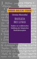 Basileia Bei Lukas: Studien Zur Erzahlerischen Entfaltung Der Lukanischen Basileiakonzeption 3451349868 Book Cover