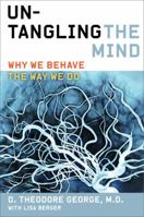 Untangling the Mind: Why We Behave the Way We Do 0062127772 Book Cover