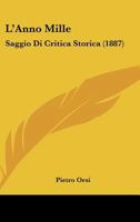 L'Anno Mille: Saggio Di Critica Storica (1887) 1120413095 Book Cover