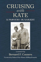 Cruising with Kate: A Parvenu in Xanadu 0945167571 Book Cover