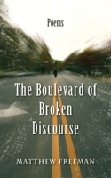 The Boulevard of Broken Discourse 1603811362 Book Cover