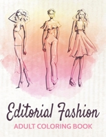 Editorial Fashion Adult Coloring Book: Fashion Girls: Fashion Coloring Book, Fashion Style, Clothing, Cool, Cute Designs, Coloring Book For Girls B08RBFMPJH Book Cover