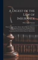 A Digest of the law of Insurance: Being an Analysis of Fire, Marine, Life and Accident Insurance Cases; Adjudicated in the Courts of England, Ireland, ... With the Earliest Reported Adjudications 1020760419 Book Cover