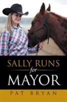 Sally Runs for Mayor 1524528269 Book Cover