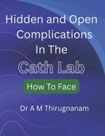 Cath Lab Complications: Hidden and Open B0GSVGZLHG Book Cover
