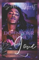 Downpour Your Love 1717106552 Book Cover