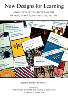 New Designs for Learning: Highlights of the Reports of the Ontario Curriculum Institute, 1963-1966 1442652101 Book Cover