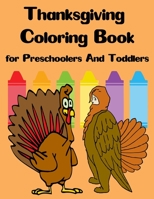 Thanksgiving Coloring Book for Preschoolers And Toddlers: A Fun Kid Coloring Book For Toddlers, Pre-Schoolers, and Kids 3-8 (Thanksgiving Coloring for Little Hands) B08JVKFQ7S Book Cover