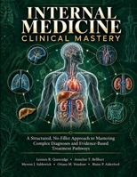 Internal Medicine Clinical Mastery: A Structured, No-Filler Approach to Mastering Complex Diagnoses and Evidence-Based Treatment Pathways B0HKJ9YCHV Book Cover