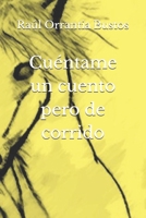 Cuéntame un cuento pero de corrido (Spanish Edition) B0CCXDGV5G Book Cover