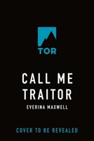 Call Me Traitor 1250362334 Book Cover