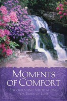 Moments Of Comfort: Encouraging Meditations 1602600023 Book Cover