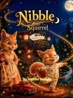 Nibble the Squirrel Goes Night Night B0H4Q223PV Book Cover