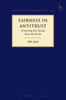 Fairness in Antitrust: Protecting the Strong from the Weak 1509907068 Book Cover