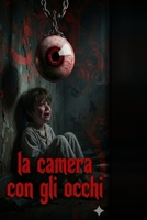La camera con gli occhi (Italian Edition) B0GXR435S8 Book Cover