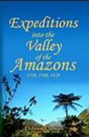 Expeditions into the Valley of the Amazons, 1539, 1540, 1639 by known, not (2005) Paperback 1402195702 Book Cover