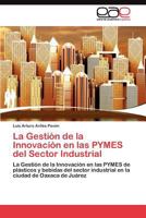 La Gestion de La Innovacion En Las Pymes del Sector Industrial 3845480912 Book Cover