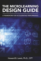 The Microlearning Design Guide: A Framework for Accelerating Performance B0F872YCXG Book Cover