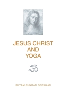 Jesus Christ and Yoga 1639612556 Book Cover