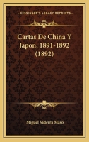 Cartas De China Y Japon, 1891-1892 (1892) 1160820406 Book Cover